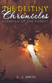 The Destiny Chronicles : Guardian of the Forest