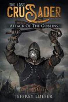 Paperback The Last Crusader: Attack of the Goblins Book