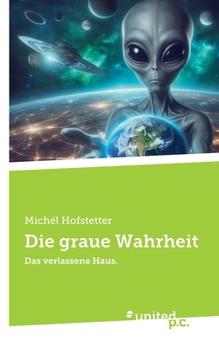 Paperback Die graue Wahrheit: Das verlassene Haus. [German] Book