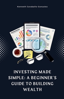 Paperback Investing Made Simple: A Beginner's Guide to Building Wealth Book