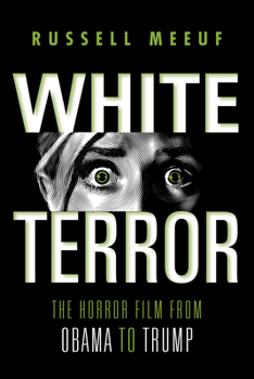 Paperback White Terror: The Horror Film from Obama to Trump Book