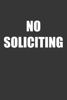 Paperback No Soliciting Notebook: Lined Journal, 120 Pages, 6 x 9, Affordable Gift Journal Matte Finish Book