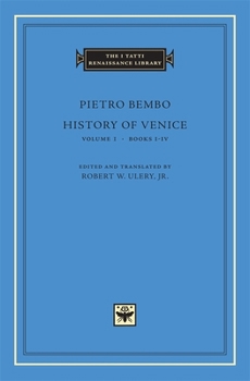 History of Venice, Volume 1, Books I-IV (The I Tatti Renaissance Library) - Book #1 of the History of Venice