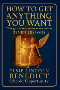 Paperback How to Get Anything You Want: Seven Lessons [Large Print] Book