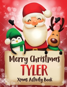 Merry Christmas Tyler: Fun Xmas Activity Book, Personalized for Children, perfect Christmas gift idea