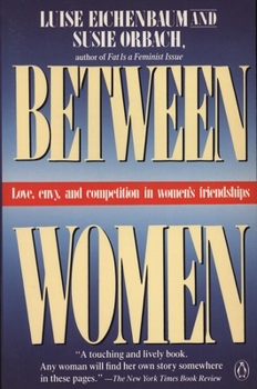 Paperback Between Women: Love, Envy and Competition in Women's Friendships Book