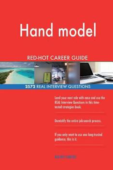 Hand Model Red-Hot Career Guide; 2572 Real Interview Questions