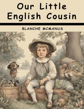 Our Little English Cousin - Book  of the Our Little Cousin