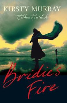 Bridie's Fire - Book #1 of the Children of the Wind