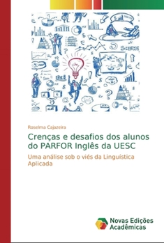Paperback Crenças e desafios dos alunos do PARFOR Inglês da UESC [Portuguese] Book