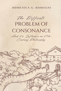 Paperback The Difficult Problem of Consonance and Its Influence on 17th-Century Philosophy Book