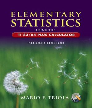 Hardcover Elementary Statistics Using the TI-83/84 Plus Calculator (2nd Edition) (MyStatLab Series) Book