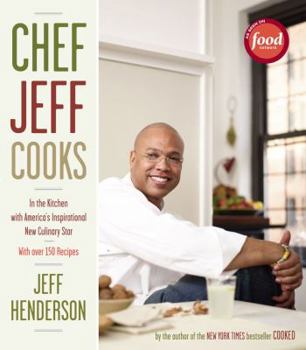 Hardcover Chef Jeff Cooks: In the Kitchen with America's Inspirational New Culinary Star Book