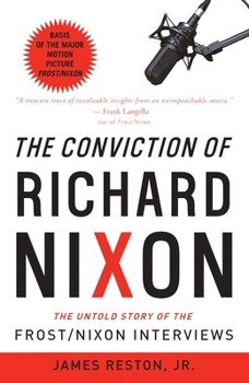 Paperback The Conviction of Richard Nixon: The Untold Story of the Frost/Nixon Interviews Book