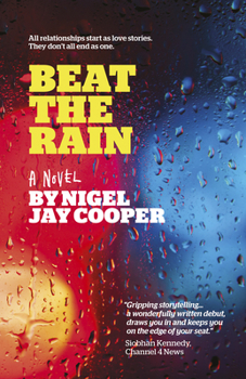 Paperback Beat the Rain: A Dark, Twisting 'Fall Out of Love' Story with an Epic End You Won't See Coming Book