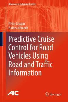 Hardcover Predictive Cruise Control for Road Vehicles Using Road and Traffic Information Book