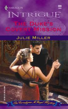 The Duke's Covert Mission (The Carradignes: A Royal Mystery) (Harlequin Intrigue Series, No. 666) - Book #4 of the Carradignes: American Royalty