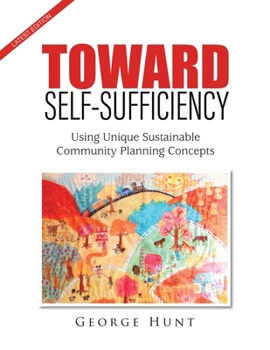 Paperback Toward Self-Sufficiency: Using Unique Sustainable Community Planning Concepts Book