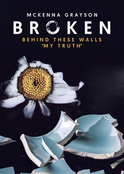 Paperback Broken: Behind These Walls "My Truth" Book