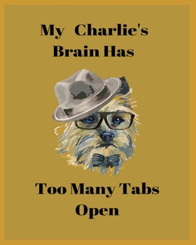 Paperback My Charlie's Brain Has Too Many Tabs Open: Teacher Planner Notebook For kindergarten and primary school teacher who love dog. - Daily Weekly Monthly A Book