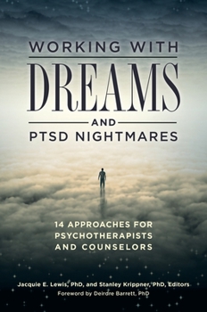 Hardcover Working with Dreams and Ptsd Nightmares: 14 Approaches for Psychotherapists and Counselors Book