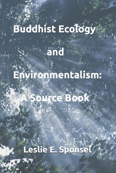 Buddhist Ecology and Environmentalism: A Source Book