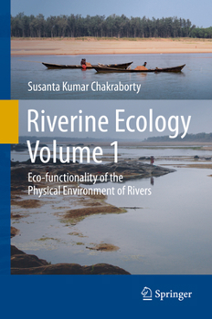 Hardcover Riverine Ecology Volume 1: Eco-Functionality of the Physical Environment of Rivers Book