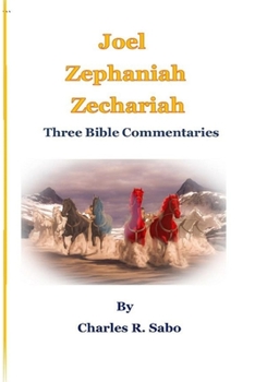 Paperback Joel, Zephaniah, Zechariah: Three Bible Commentaries Book