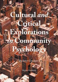 Hardcover Cultural and Critical Explorations in Community Psychology: The Inner City Intern Book