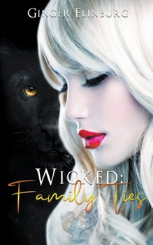 Wicked: Family Ties - Book #3 of the Wicked