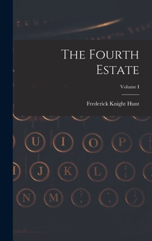 Hardcover The Fourth Estate; Volume I Book