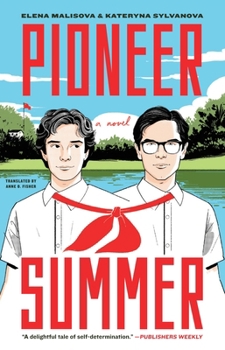 Pioneer Summer: A Novel (The Pioneer Series) - Book #1 of the Лето в пионерском галстуке