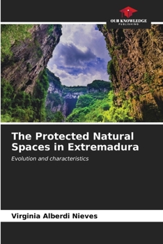 Paperback The Protected Natural Spaces in Extremadura Book