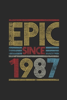 Epic Since 1987: Blank Lined Notebook (6 x 9 - 120 pages) Birthday Themed Notebook for Daily Journal, Diary, and Gift