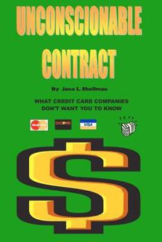 Paperback Unconscionable Contract: What Credit Card Companies Don't Want You to Know Book