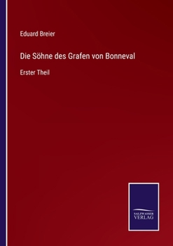 Paperback Die Söhne des Grafen von Bonneval: Erster Theil [German] Book