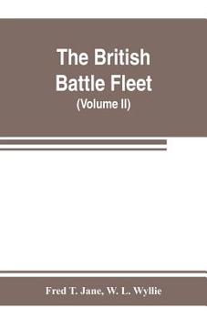 Paperback The British battle fleet; its inception and growth throughout the centuries to the present day (Volume II) Book