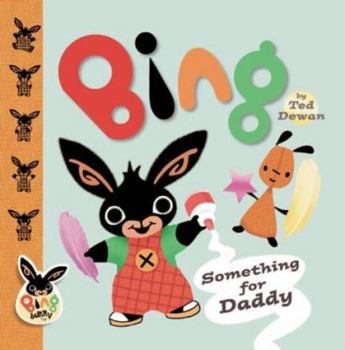 Hardcover Bing: Something for Daddy Book