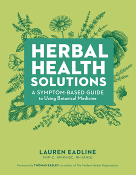 Hardcover Herbal Health Solutions: A Symptom-Based Guide to Using Botanical Medicine Book
