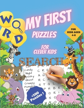 My First Word Search Puzzles for Clever Kids 4-8: First Kids Word Search Puzzle Book ages 4-6 & 6-8. Word for Word Wonder Words Activity for Children ... 6, 7 and 8