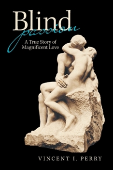 Paperback Blind Passion: A True Story of Magnificent Love Book