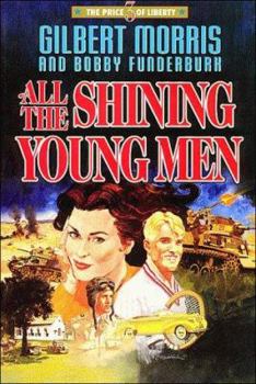All the Shining Young Men - Book #3 of the Price of Liberty