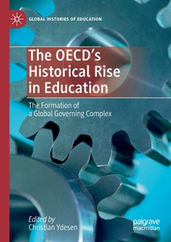 Paperback The Oecd's Historical Rise in Education: The Formation of a Global Governing Complex Book