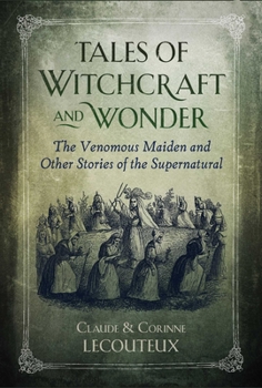 Hardcover Tales of Witchcraft and Wonder: The Venomous Maiden and Other Stories of the Supernatural Book