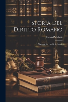 Paperback Storia Del Diritto Romano: Manuale Ad Uso Delle Scuole [Italian] Book