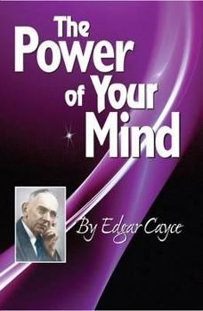 Paperback The Power of Your Mind: An Edgar Cayce Series Title Book