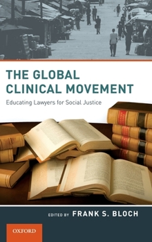 Hardcover The Global Clinical Movement: Educating Lawyers for Social Justice Book