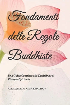 Paperback Fondamenti delle Regole Buddhiste: Una Guida Completa alla Disciplina e al Risveglio Spirituale [Italian] Book