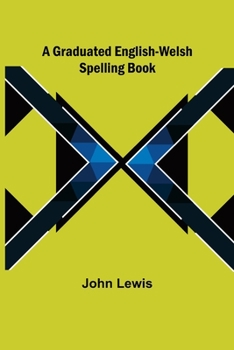 Paperback A Graduated English-Welsh Spelling Book