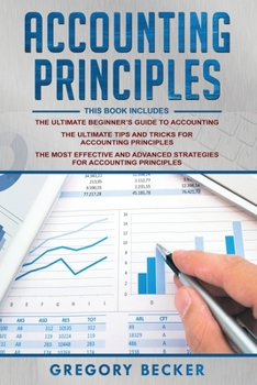 Paperback Accounting Principles: 3 in 1 - Beginner's Guide + Tips and Tricks + Advanced Strategies Book